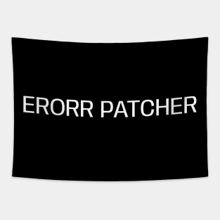 Error Patcher Tapestry