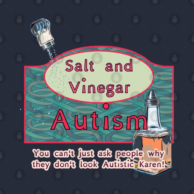 Salt and Vinegar Autism by LondonAutisticsStandingTogether