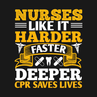 Nurses - Like It Harder - CPR saves lives T-Shirt