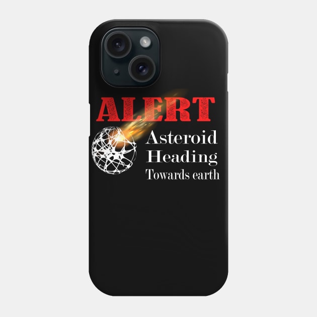 Asteroid alert Phone Case by PinkBorn