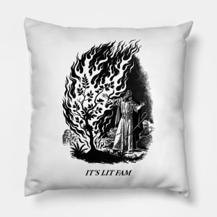 Its Lit Fam Pillow