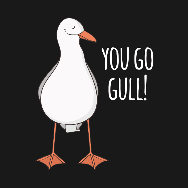 You Go Gull! by Dreamy Panda Designs