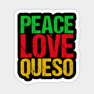 Peace Love Queso Magnet