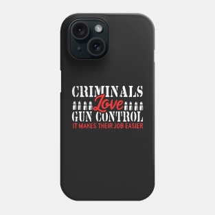 GUN CONTROL: Criminals Love Phone Case