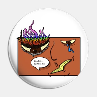 Blues Leave Me Pin