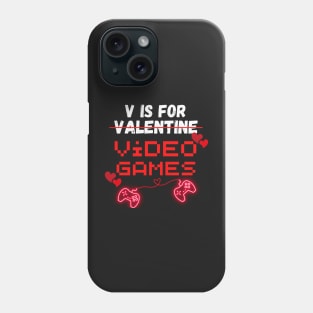 V Is For Video Games Funny Valentines Day Gamer Boy Men Gift Phone Case