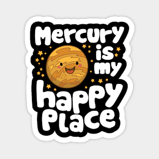 Mercury is My Happy Place Magnet