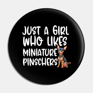 Just A Girl Who Likes Miniature Pinschers Pin