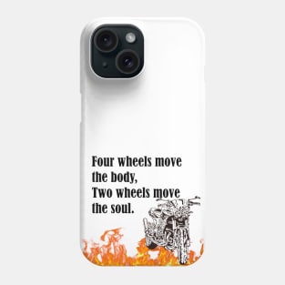 Motorcycle-Four wheels move the body, two wheels move the soul.- Phone Case