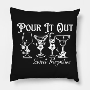 Pour It Out Tshirt, Sweet Magnolias Fan Pillow