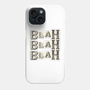 It's All Blah Blah Blah Phone Case