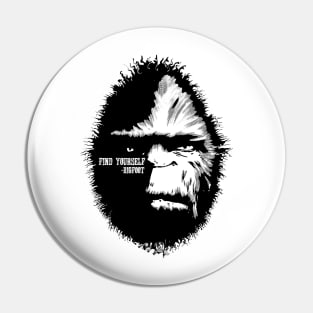 Find Yourself Bigfoot Sasquatch Motivational Monster Quote Pin