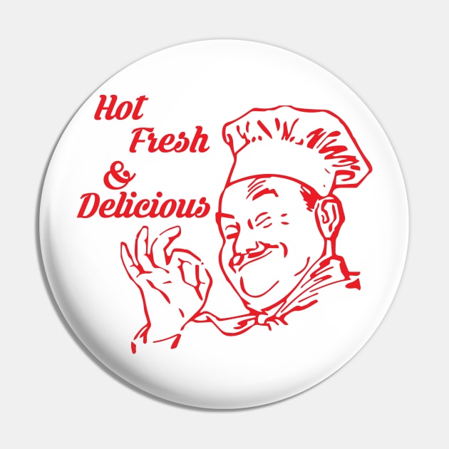 Hot, Fresh, and Delicious Pin by JoyCo