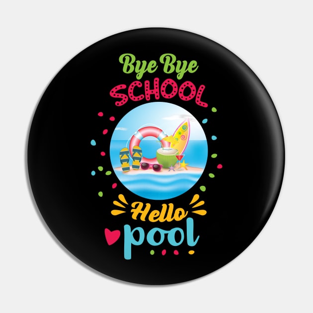 Bye bye school hello pool t-shirt Pin by sharukhdesign