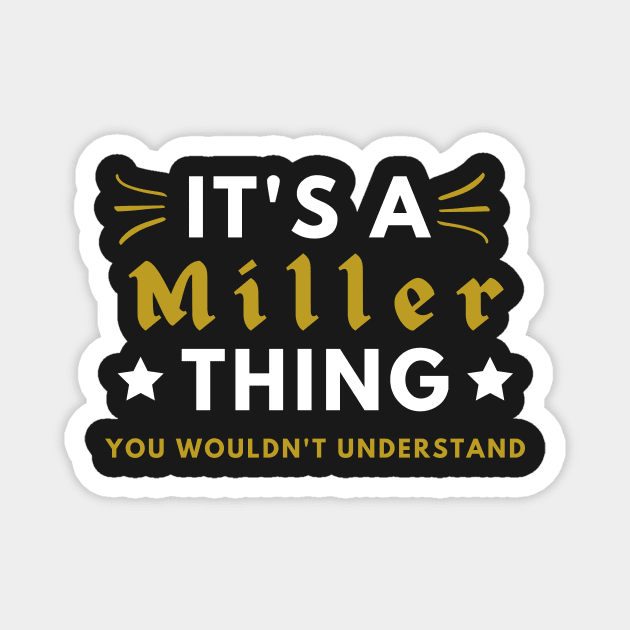 It's a Miller thing funny name shirt Magnet by Novelty-art