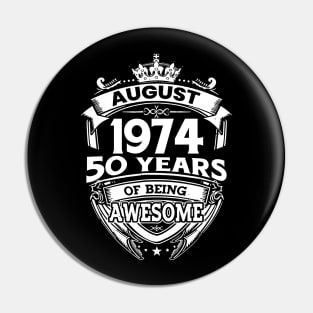 August 1974 50 Years Of Being Awesome 50th Birthday Pin