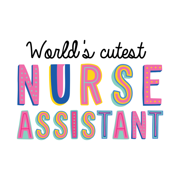 Nurse Assistant Gifts | World's cutest Nurse Assistant by BetterManufaktur