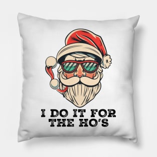 I Do It For The Hos Santa Claus Pillow