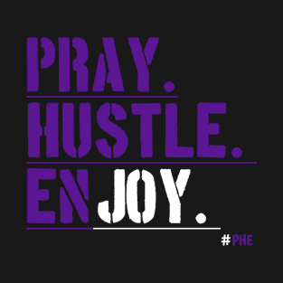 Pray, hustle and enjoy T-Shirt