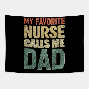 My favorite nurse calls me dad Tapestry