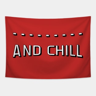 ..... and Chill Tapestry