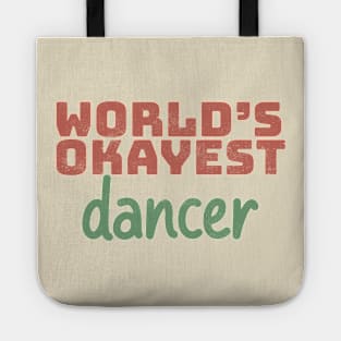 World's Okayest Dancer Tote