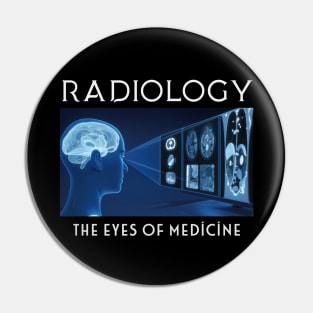 Radiology The Eyes of Medicine Pin