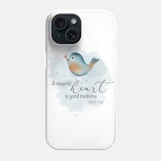 Prov 17:22 - A Cheerful Heart Phone Case