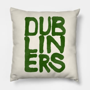 DUBLINERS Pillow