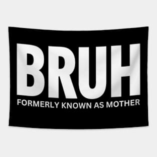 Bruh-formerly-known-as-mother Tapestry