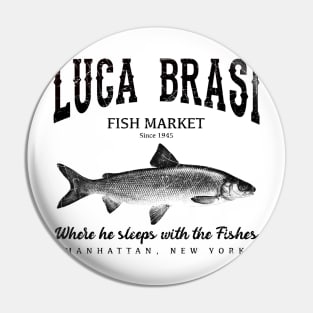 Luca Brasi Fish Market - Distressed Pin