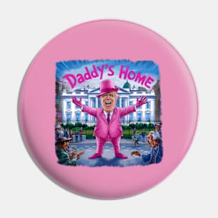 Trump Pink Daddys Home 2024 Pin