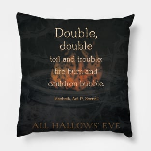 Double, double toil and trouble, Macbeth Witches, Halloween Pillow