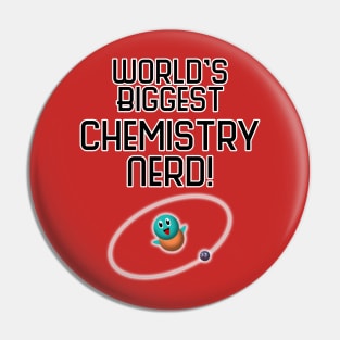 World's Biggest Chemistry Nerd! Pin