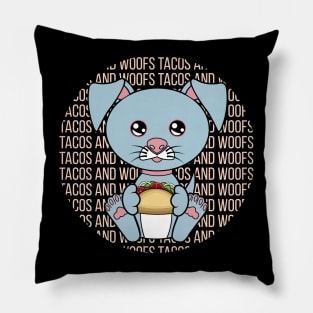 All I Need is tacos and dogs, tacos and dogs, tacos and dogs lover Pillow