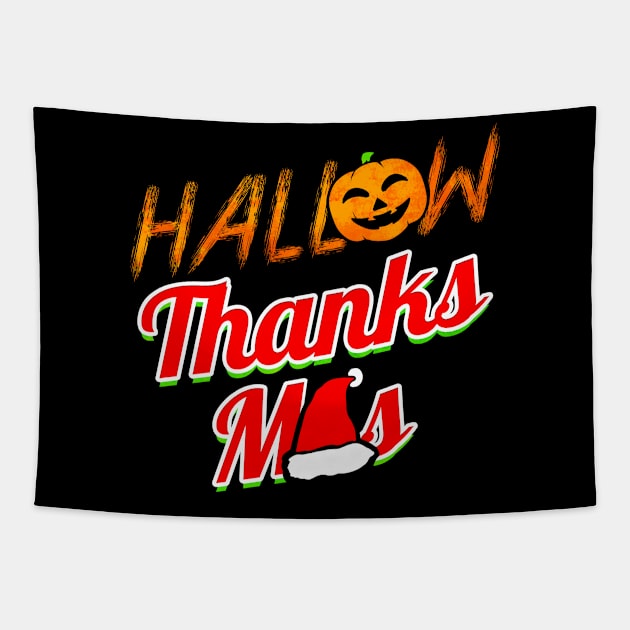 Hallow Thanks Mas Pumpkin Christmas Halloween Hallowxmas Tapestry by SinBle