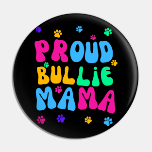 Proud Bullie Mama Pin