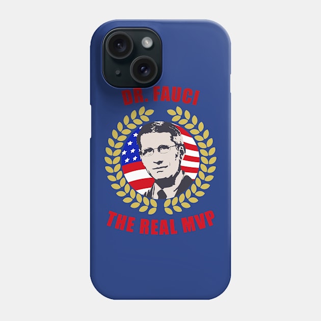 Dr. Fauci, The Real MVP Phone Case by Aquarius