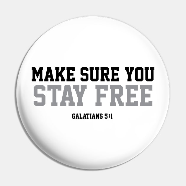 Make Sure You Stay Free Pin by ChristianLifeApparel