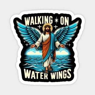 Walking on Water Wings, Jesus walks on the water with wings Magnet