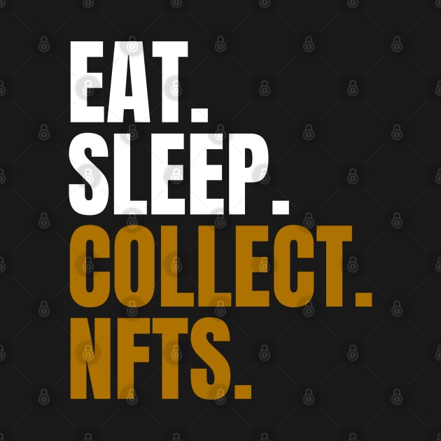 Eat Sleep Collect NFTs by bougieFire