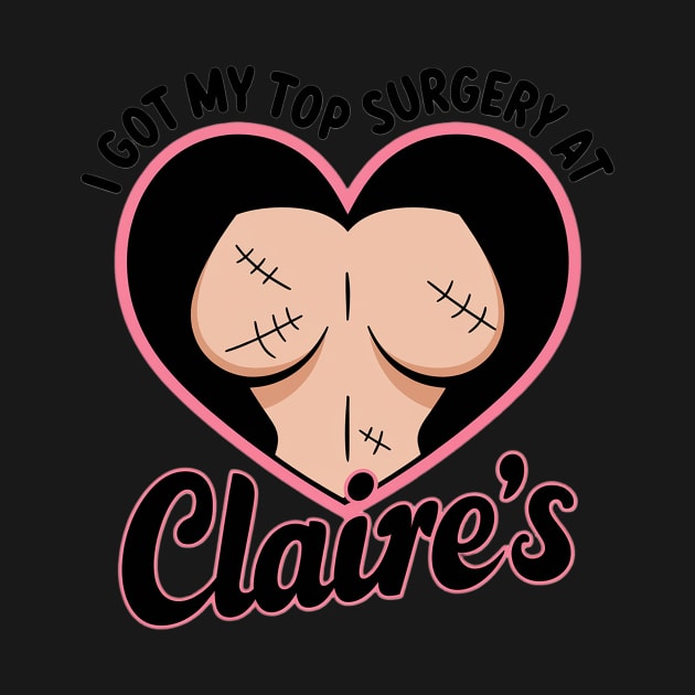 I got my top surgery at Claire’s by LadinsArt