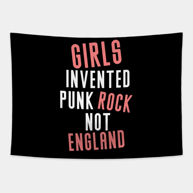 Girls-Invented-Punk-Rock-Not-England Tapestry by ellabeattie