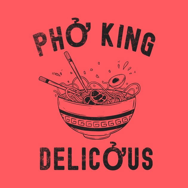 Pho King Delicious Pho, Sarcastic Pho Shirt, Food Lovers Gifts, Food Lover by Y2KSZN