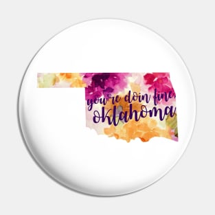 Floral Youre Doing Fine Oklahoma Pin