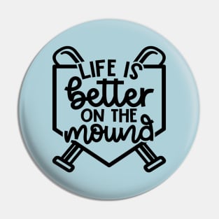 Life Is Better On The Mound Baseball Pitcher Softball Cute Funny Pin