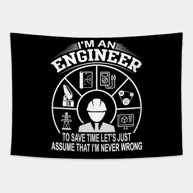 I Am An Engineer To Save Time I'm Always Right Tapestry by Crazyshirtgifts