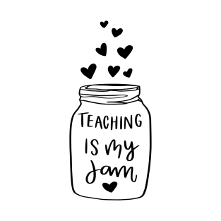 TEACHING IS MY JAM teacher t-shirt T-Shirt