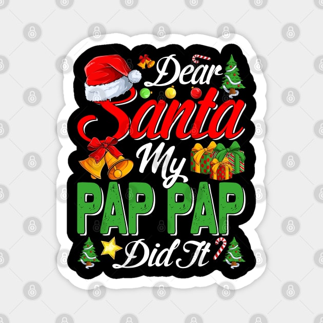 Dear Santa My Pap Pap Did It Funny Magnet by intelus