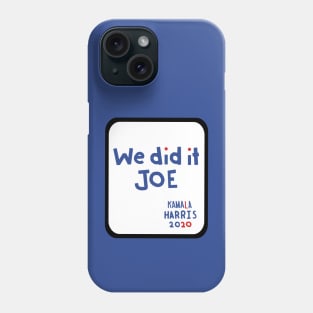 Frame We Did It Joe says Kamala Harris Phone Case